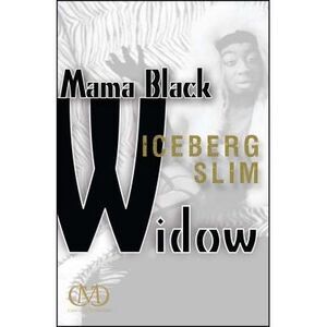 Mama Black Widow -- Iceberg Slim